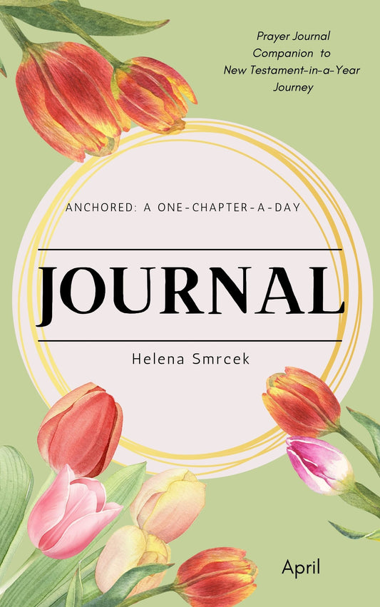 Anchored: One-Chapter-A-Day Bible Reading Journal